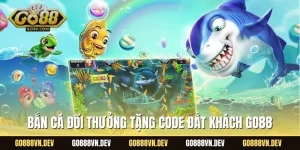 bắn cá đổi thưởng tặng code