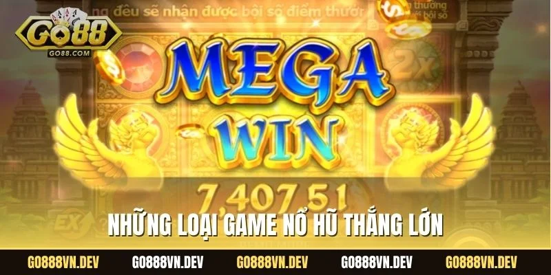 Những loại game nổ hũ thắng lớn