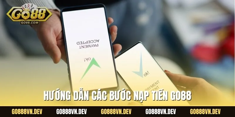 Hướng dẫn các bước nạp tiền GO88
