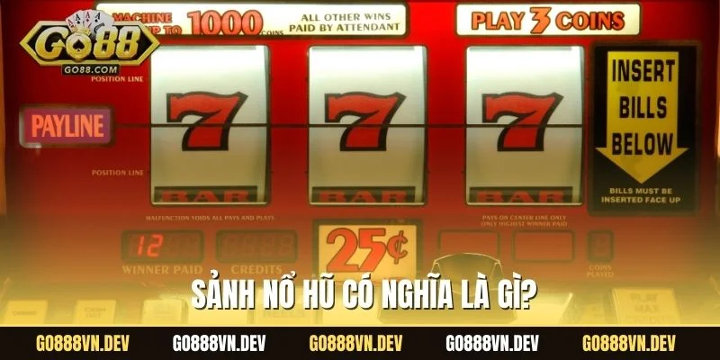 Sảnh nổ hũ có nghĩa là gì?