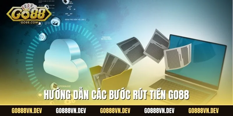Hướng dẫn các bước rút tiền GO88